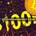 Bitcoin Surges Past $100K